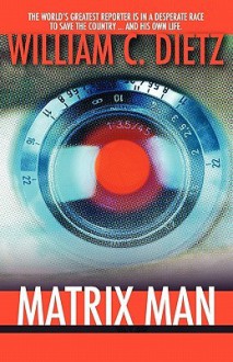 The Matrix Man - William C. Dietz