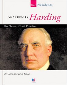 Warren G. Harding: Our Twenty Ninth President - Gerry Souter, Janet Souter