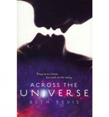 Across the Universe - Beth Revis