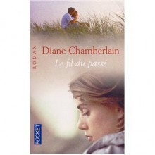 Le Fil du passé - Diane Chamberlain