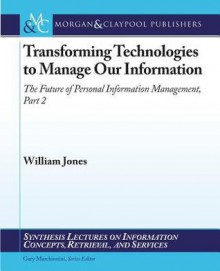 Future of Personal Information Managemen - William Jones Jr.