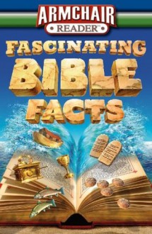 Armchair Reader: Fascinating Bible Facts - Editors of Publications International Ltd.