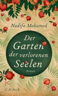 Der Garten der verlorenen Seelen: Roman - Nadifa Mohamed