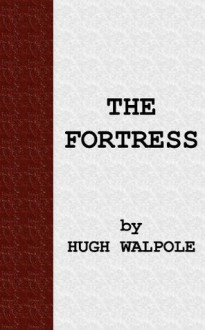 The Fortress [The Herries Chronicles] - Hugh Walpole