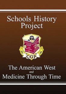 The American West and Medicine Through Time: Schools History Project - Richard Parsons, Erik Blakeley