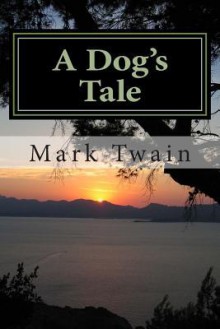 A Dog's Tale - Mark Twain