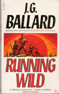 Running Wild - J.G. Ballard