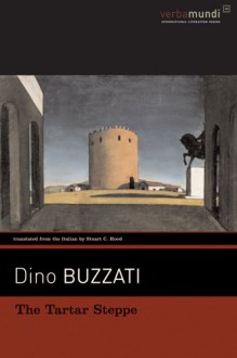 The Tartar Steppe - Dino Buzzati, Stuart C. Hood