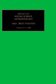 Advances in Social Science Methodology, Volume 3 - Bruce Thompson