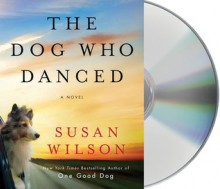 The Dog Who Danced - Susan Wilson, Fred Berman