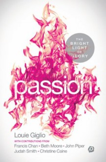 PASSION: The Bright Light of Glory - Louie Giglio