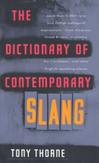 Dictionary of Contemporary Slang - Tony Thorne