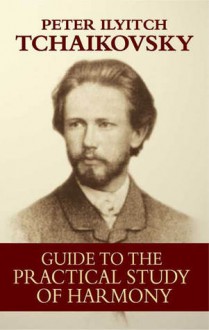 Guide to the Practical Study of Harmony - Pyotr Ilyich Tchaikovsky