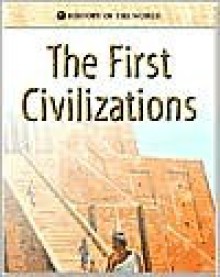 The First Civilizations - Vincent Douglas, School Specialty Publishing