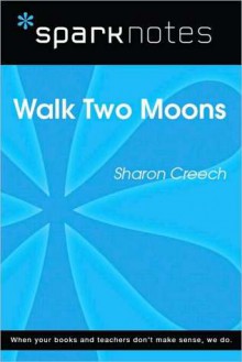 Walk Two Moons (SparkNotes Literature Guide Series) - Sharon Creech