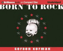 Born to Rock - Gordon Korman