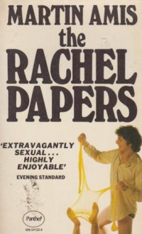 The Rachel Papers - Martin Amis