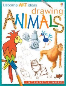 Drawing Animals: Internet-Linked - Anna Milbourne, Fiona Watt, Carrie A. Seay