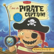 I'm a Pirate Captain Kit: A story & costume in every box! - Samantha Chagollan, Bob McMahon