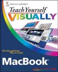 Teach Yourself VISUALLY MacBook (Teach Yourself VISUALLY (Tech)) - Brad Miser