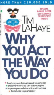 Why You Act the Way You Do - Tim LaHaye