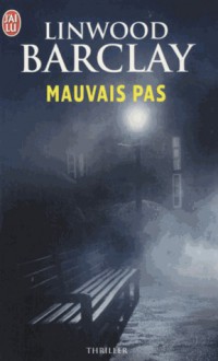 Mauvais Pas - Linwood Barclay, Daphné Bernard