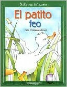 El Patito Feo = Ugly Duckling - Hans Christian Andersen, Mireya Fonseca Leal