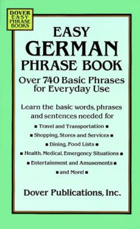 Easy German Phrase Book: Over 750 Basic Phrases for Everyday Use - Dover Publications Inc.