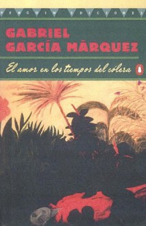 El amor en los tiempos del cólera - Gabriel García Márquez