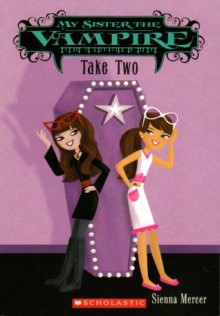 Take Two (My Sister the Vampire) - Sienna Mercer