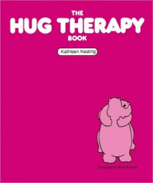 The Hug Therapy Book - Kathleen Keating