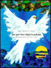 Por Que Noe Eligio La Paloma: Spanish Edition of Why Noah Chose the Dove - Isaac Bashevis Singer