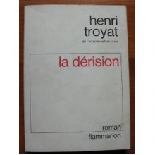  La Derision - Henri Troyat