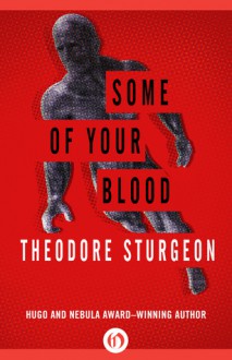 Some of Your Blood - Theodore Sturgeon