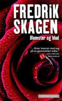 Blomster og blod - Fredrik Skagen