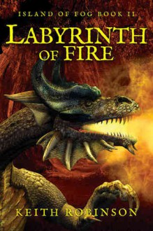 Labyrinth of Fire - Keith Robinson