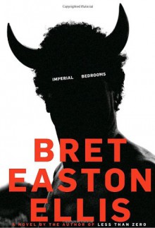 Imperial Bedrooms - Bret Easton Ellis