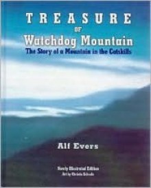 Treasure of Watchdog Mountain: The Story of a Mountain in the Catskills - Alf Evers, Christie Scheele