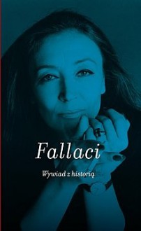 Wywiad z historią - Oriana Fallaci