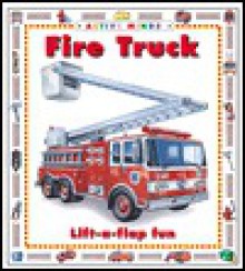 Fire truck: Lift-a-flap fun (Active minds) - Amy Adair