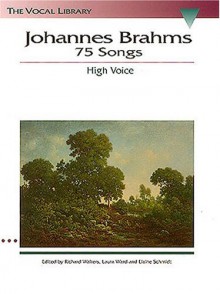 Johannes Brahms: 75 Songs: The Vocal Library - Brahms Johannes, Laura Ward