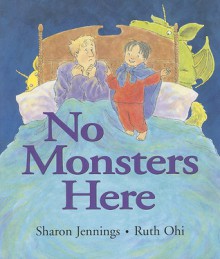 No Monsters Here - Sharon Jennings, Ruth Ohi