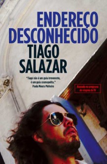 Endereço Desconhecido - Tiago Salazar