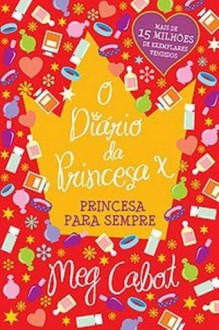 Princesa para Sempre (O Diário da Princesa, #10) - Meg Cabot