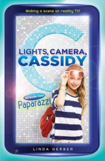 Lights, Camera, Cassidy: Paparazzi: Episode Two - Linda Gerber