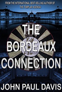 The Bordeaux Connection - John Paul Davis