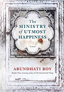 The Ministry of Utmost Happiness: A novel - Arundhati Roy