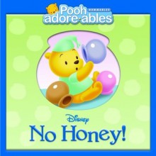 No Honey! (Pooh Adorables) - Alexis Barad