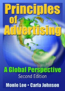 Principles of Advertising: A Global Perspective, Second Edition - Mona Lee, Carla Johnson