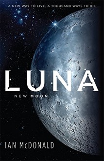 Luna: New Moon - Ian McDonald